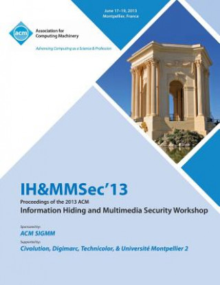 Książka Ih&mmsec 13 Proceedings of the 2013 ACM Information Hiding and Multimedia Security Workshop Ih&mmsec 13 Conference Committee