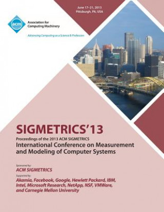 Könyv Sigmetrics 13 Proceedings of the 2013 ACM Sigmetrics International Conference on Measurement and Modeling of Computer Systems Sigmetrics 13 Conference Committee