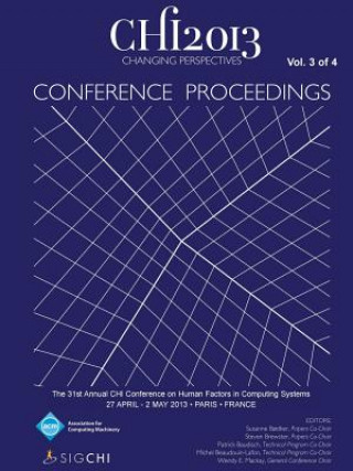 Kniha Chi 13 Proceedings of the 31st Annual Chi Conference on Human Factors in Computing Systems V3 Chi 13 Conference Committee