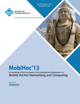 Kniha Mobihoc 13 Proceedings of the Fourteenth ACM International Symposium on Mobile Ad Hoc Networking and Computing Mobihoc 13 Conference Committee