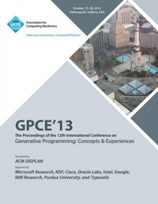 Kniha Gpce 13 the Proceedings of the 12th International Conference on Generative Programming Gpce 13 Conference Committee