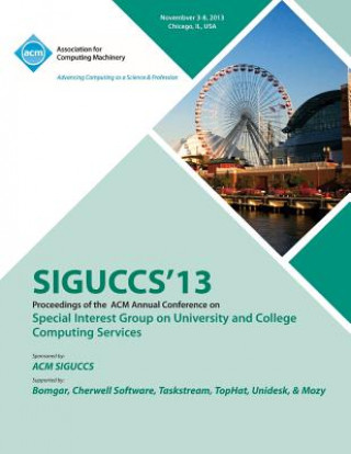 Kniha Siguccs 13 Proceedings of the ACM Annual Conference on Special Interest Group on University and College Computing Services Siguccs 13 Conference Committee