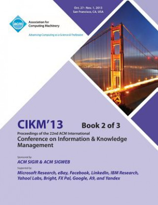 Carte CIKM 13 Proceedings of the 22nd ACM International Conference on Information & Knowledge Management V2 Cikm 13 Conference Committee
