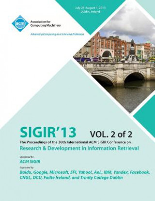 Könyv Sigir 13 the Proceedings of the 36th International ACM Sigir Conference on Research & Development in Information Retrieval V2 Sigir 13 Conference Committee