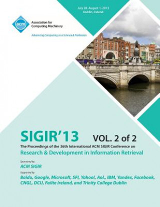 Książka Sigir 13 the Proceedings of the 36th International ACM Sigir Conference on Research & Development in Information Retrieval V2 Sigir 13 Conference Committee