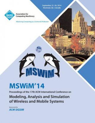 Kniha MSWIM 14 Proceedings of the 17th ACM International Conference on Modeling, Analysis and Simulation of Wireless and Mobile Systems Mswim 14 Conference Committee