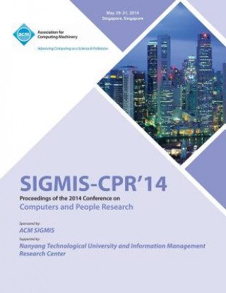 Kniha Sigmis CPR 14 2014 Computers and People Research Conference Sigmis Pads 14 Conference Committee