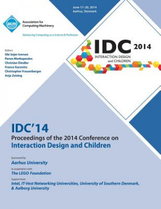 Kniha IDC 14 Proceedings of 2014 Conference on Interaction Design and Children IDC 14 Conference Committee