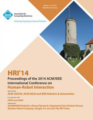 Könyv Hri 14 Proceedings of 2014 ACM/IEEE International Conference on Human - Robot Interactions Hri 14 Conference Committeee