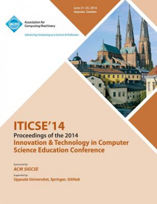 Kniha Iticse 14 Innovation and Technology in Computer Science Education Iticse 14 Conference Committee