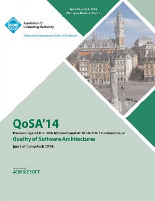 Книга QoSA14 10th International ACM SIGSOFT Conference on the Quality of Software Architectures 14 Qosa14 &. Wcop 14 Conference Committee