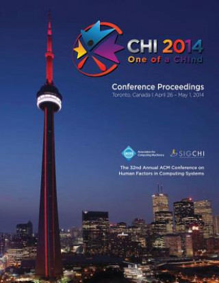 Kniha CHI 14 Proceedings of the SIGCHI Conference on Human Factors in Computing Systems Vol 1 Chi 14 Conference Committee