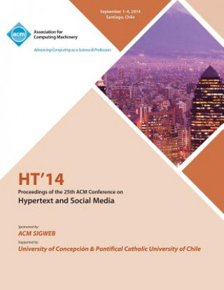 Livre HT 14 25th Annual ACM Conference on Hypertext and Social Media Ht 14 Conference Committee