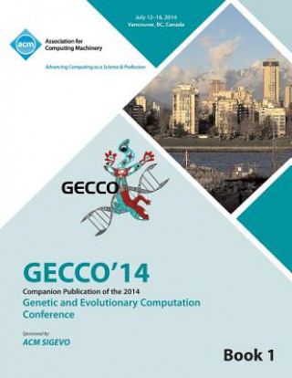 Libro Companion GECCO 14 vol 1- Genetic and Evolutionary Computing Conference Gecco 14 Conference Committee