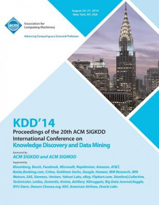 Livre KDD 14 Vol 1 20th ACM SIGKDD Conference on Knowledge Discovery and Data Mining Kdd 14 Conference Committee