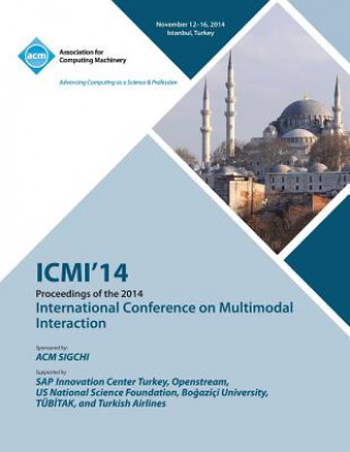 Kniha ICMI 14 International Conference on Multimodal Interaction ICMI 14 Conference Committee