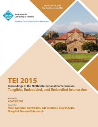 Kniha TEI 2015 9th International Conference on Tangible, Embedded and Embodied Interaction Tei 15 Conference Committee