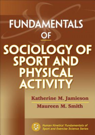 Könyv Fundamentals of Sociology of Sport and Physical Activity Katherine Jamieson