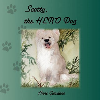 Книга Scotty, the Hero Dog Anne Giordano