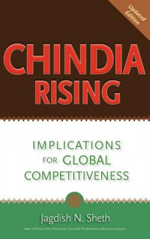 Kniha Chindia Rising: Implications for Global Competitiveness Jagdish N. Sheth