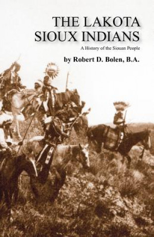 Knjiga The Lakota Sioux Indians Robert David Bolen