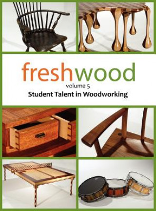 Książka Fresh Wood Volume 5: Student Talent in Woodworking Adria N. Torrez