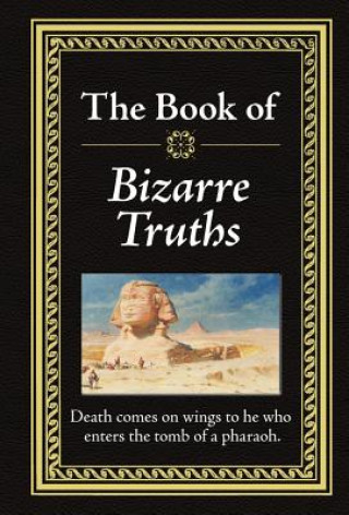 Knjiga Bizarre Truths Ltd Publications International