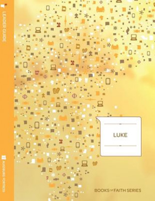 Carte Luke Leader Guide: Books of Faith David L. Tiede