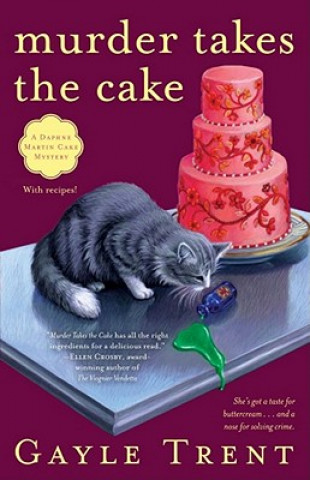 Knjiga Murder Takes the Cake Gayle Trent