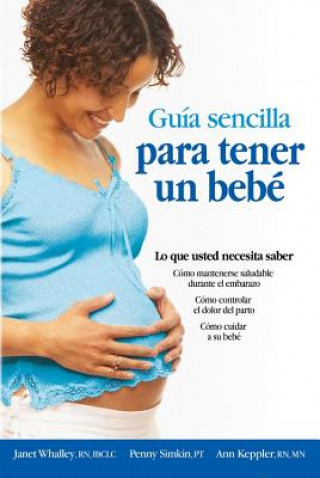 Kniha Guia Sencilla Para Tener Un Bebe [the Simple Guide to Having a Baby] Janet Whalley