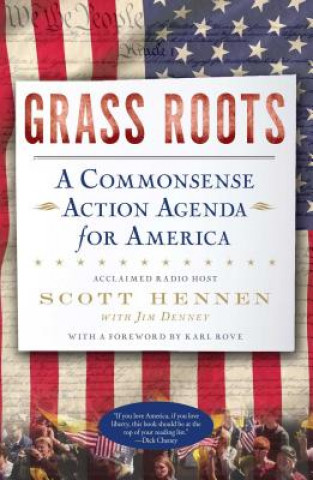 Kniha Grass Roots: A Commonsense Action Agenda for America Scott Hennen