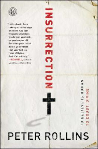 Buch Insurrection: To Believe Is Human to Doubt, Divine Peter Rollins