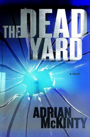 Kniha Dead Yard Adrian McKinty