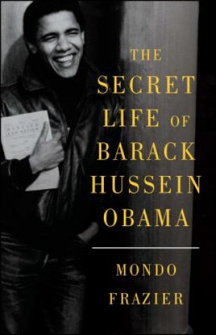 Carte The Secret Life of Barack Hussein Obama Mondo Frazier