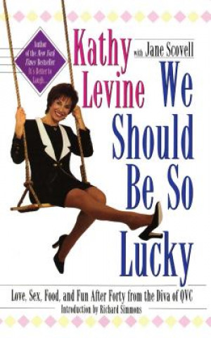 Book We Should Be So Lucky Kathy Levine