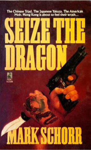 Knjiga Seize the Dragon Mark Schorr