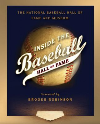 Könyv Inside the Baseball Hall of Fame National Baseball Hall of Fame and Museu