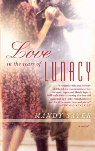 Kniha Love in the Years of Lunacy Mandy Sayer