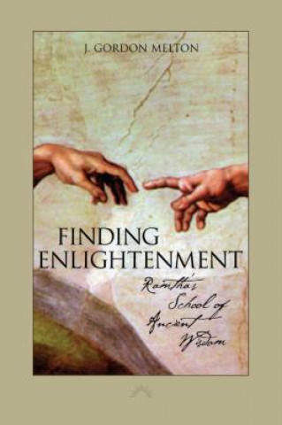 Könyv Finding Enlightenment: Ramtha's School of Ancient Wisdom J. Gordon Melton