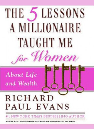 Kniha The Five Lessons a Millionaire Taught Me for Women Richard Paul Evans