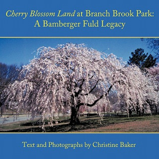 Książka Cherry Blossom Land at Branch Brook Park Christine Baker