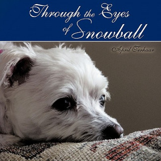 Libro Through the Eyes of Snowball April Terhaar