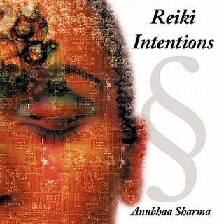 Książka Reiki Intentions Anubhaa Sharma