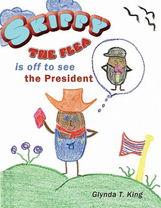 Carte Skippy The Flea is Off to See the President Glynda T. King