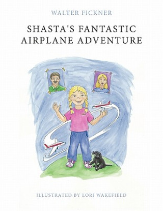 Book Shasta's Fantastic Airplane Adventure Walter Fickner