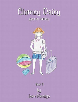 Kniha Clumsy Daisy Goes on Holiday Jean Hamlyn