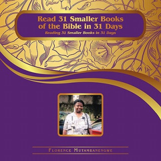 Buch Read 31 Smaller Books of the Bible in 31 Days Florence Mutambanengwe