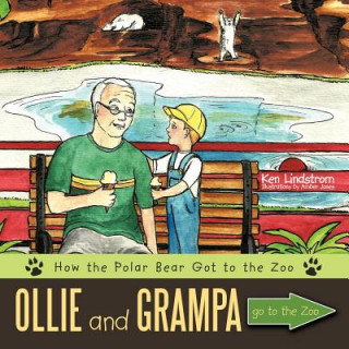 Книга Ollie and Grampa Go to the Zoo Ken Lindstrom to Ken Lindstrom