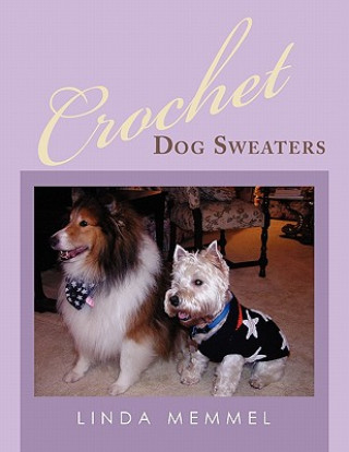 Książka Crochet Dog Sweaters Linda Memmel