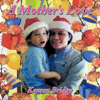 Книга Mother's Love Kenroz Bridge